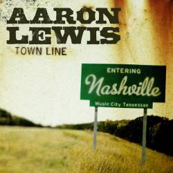 Aaron Lewis : Town Line